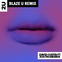 David Guetta Feat. Justin Bieber - 2U (Blaze U Remix)*BUY=FREE DOWNLOAD*