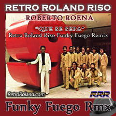 Roberto Roena - Que Se Sepa (Retro Roland Riso Funky Fuego Remix)