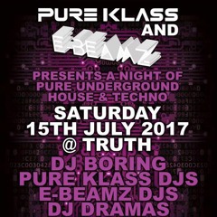 PURE KLASS DJs & DJ DRAMAS TUFF HOUSE/TECHNO-PURE KLASS & E-BEAMZ @TRUTH IN BOURNEMOUTH JULY 15TH