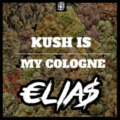 €lia$ - Ku$h Is My Cologne [JD4D Extras]