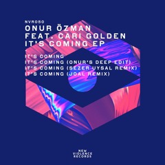 Premiere: Onur Ozman Ft. Cari Golden - It's Coming (Sezer Uysal Remix) [New Violence Records]