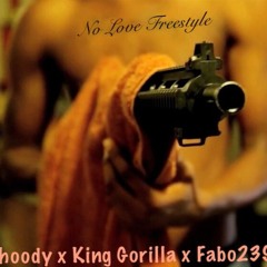 No Love Freestyle KING GORILLA X FABO239