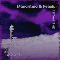 Monoritmo & Rebelo- Far From Home