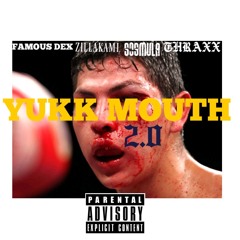 FAMOUS DEX X ZILLAKAMI X SOSMULA - Yukk Mouth 2.0 [Prod.THRAXX]