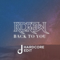 KDrew - Back to You (Jalmaan Hardcore Edit)