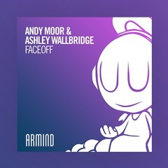 Ashley Wallbridge & Andy Moor - FaceOff (Sub Edit)