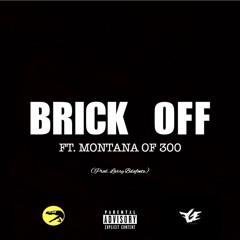 Brick Off (feat. Montana Of 300)