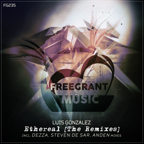 Luis Gonzalez - Ethereal (Anden Remix) [Freegrant Music]