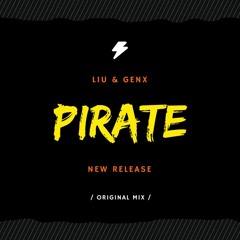 Liu & GenX - Pirate (Original Mix)