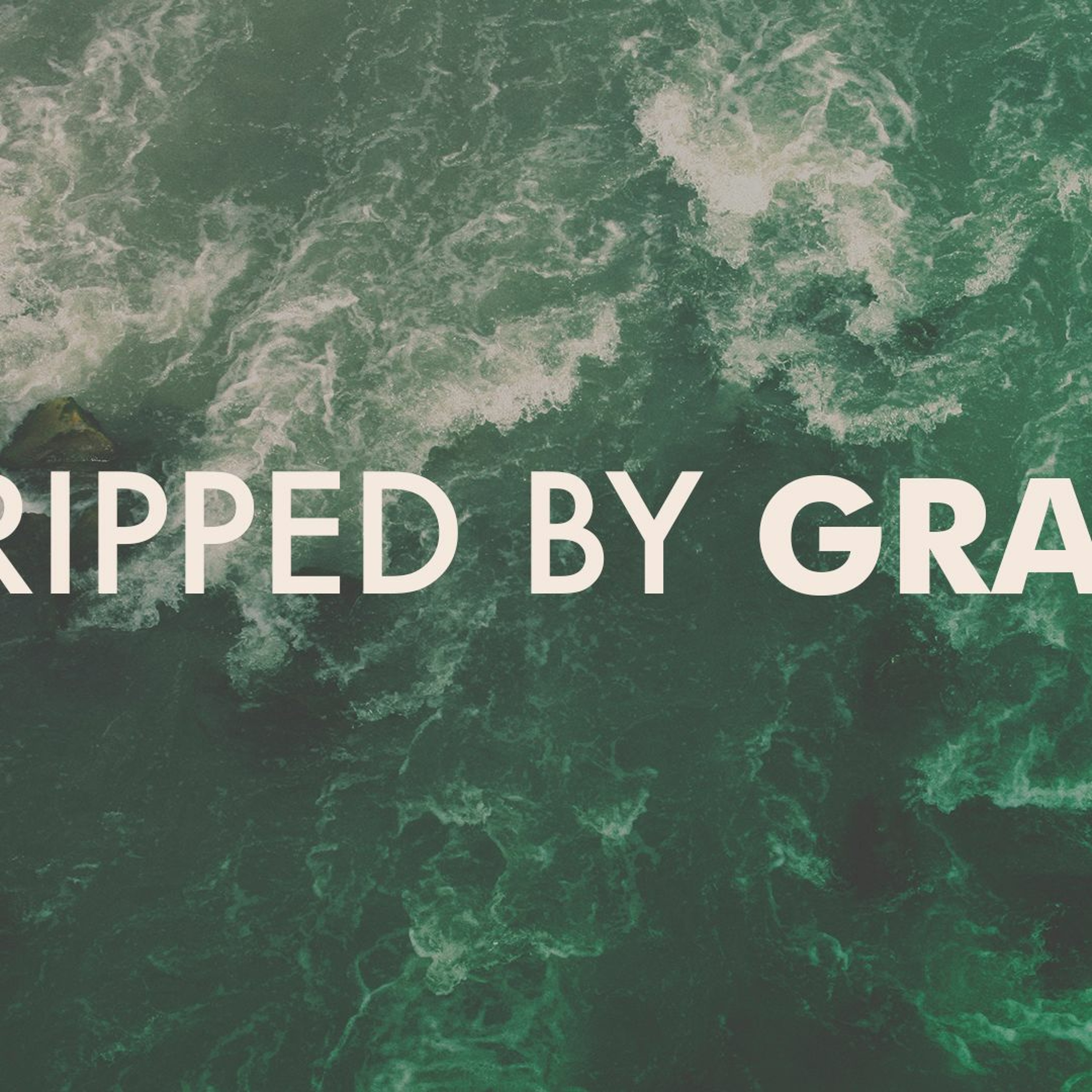 Gripped By Grace Part 2 episode artwork