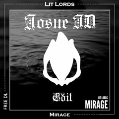 Lit Lords - Mirage (Josue ID Edit)