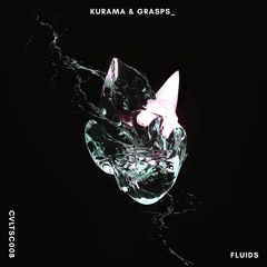 Kurama & Grasps_ - Fluids [CVLTSC008]