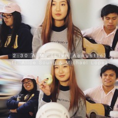 2:30 A.M. (Live Acoustic ft. Alice Soung & Michael Lopez)