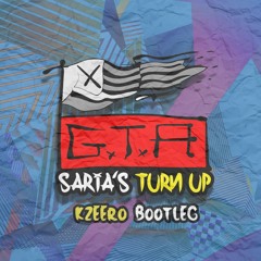 GTA - Saria's Turn Up (Kzeero Bootleg)