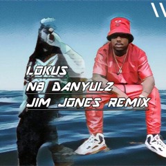 lokus-Jim Jones remix- featuring Nate Danyulz