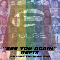 See You Again (Refix) [feat. Ashton Riker] #PulseTribute