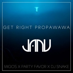 Migos x Party Favor x DJ Snake - Get Right PropaWawa (JANU Edit)