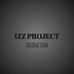 IZZ PROJECT- Interaction (feat. Utmost DJ's)