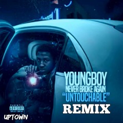 Untouchable - NBA Youngboy (Remix) x Uptown