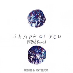 Shape Of You, Ricky Belfort Flip