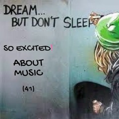 So excited! about music - Dream but don´t sleep (41)