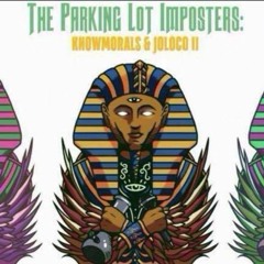 PARKING LOT IMPOSTERS: What It Is Feat. Sticky Mac, Lyrical I, Zia Royale