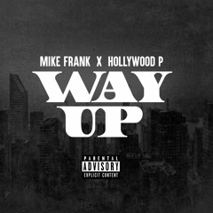 Way Up - Mike Frank x Hollywood P