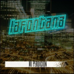 La Fontana - Mi Perdición