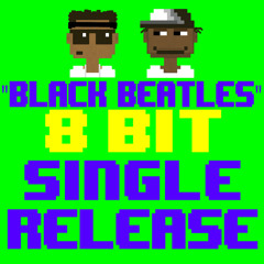 Black Beatles (8 Bit Tribute to Rae Sremmurd feat. Gucci Mane)