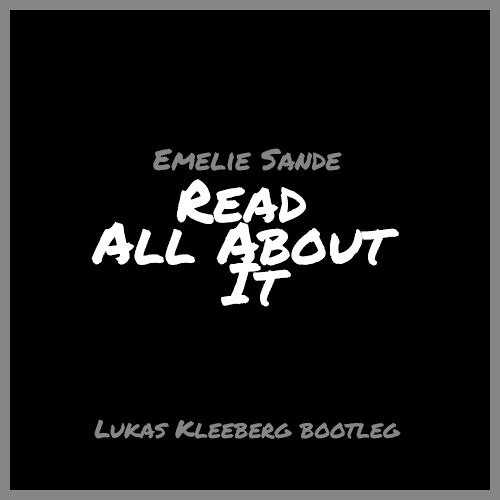 Emeli Sande - Read All About It (Lukas Kleeberg House Bootleg)