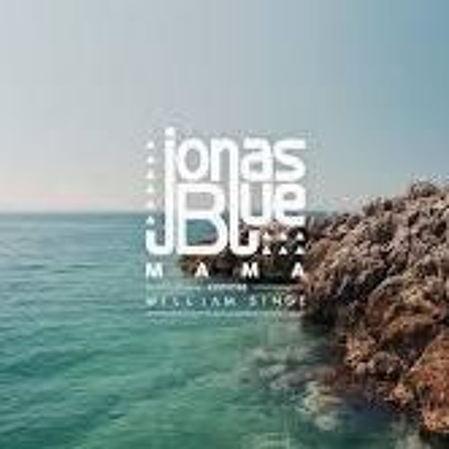 Stream Jonas Blue - Mama ft. William Singe (Joshua Perez Cover) by Joshua  Perez | Listen online for free on SoundCloud