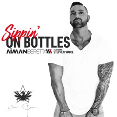 Sippin' On Bottles - Aïman Beretta feat Stephen Voyce