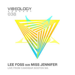 Lee Foss b2b Miss Jennifer - Vibeology 038 - Live From CandiBar Boston, MA (5-20-2017)