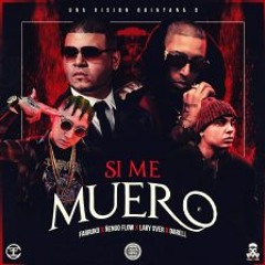 Farruko ft Ñengo Flow ft Lary Over ft Darell - Si Me Muero