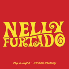 Nelly Furtado - Say it Right (Henrox Remix) FREE DOWNLOAD