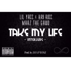 Lil Yacc X Kay Rocc X Marz the Gawd - Take My Life (interlude)