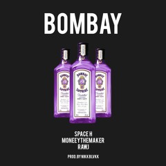 Bombay x MoneeyTheMaker x Rawj