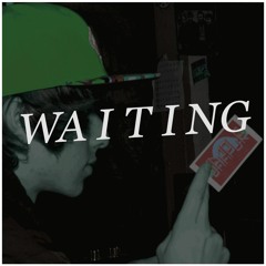 Waiting (INSTRUMENTAL)