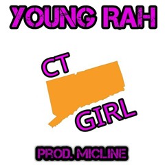 Young Rah - CT Girl (Prod. MicLine)