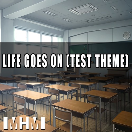 Life Goes On (Test Theme)