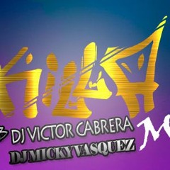 Killa Mix Ponle Play #1(DJ MICKI VASQUEZ B2B DJ VICTOR CABRERA)