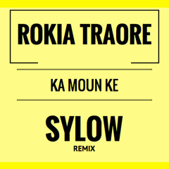 Rokia Traore - Ka Moun Ke (Sylow Remix)FREE DOWNLOAD