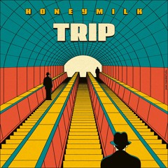Honeymilk - "Trip"
