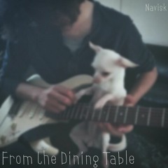 From the Dining Table