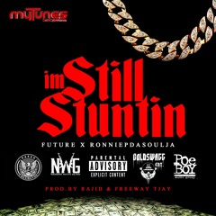 FUTURE, RONNIEPDASOULJA - "IM STILL STUNTIN"