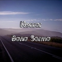 Nessar - Bana Sorma