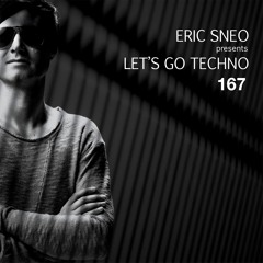 Let´s go Techno Podcast 167 with Eric Sneo