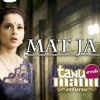 Mat Ja Re - Tanu Weds Manu Returns(Sad Version Song)