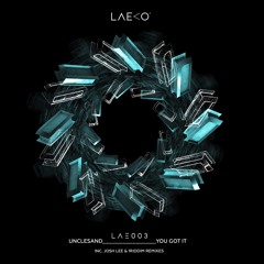 LAE003 : Unclesand - You Got It (Original Mix)