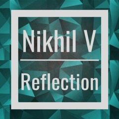 Nikhil V - Reflection